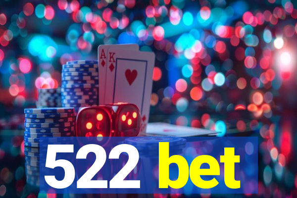 522 bet